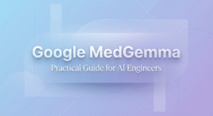 Official Google MedGemma banner: "Practical Guide for AI Engineers" on blue gradient background with MedGemma logo