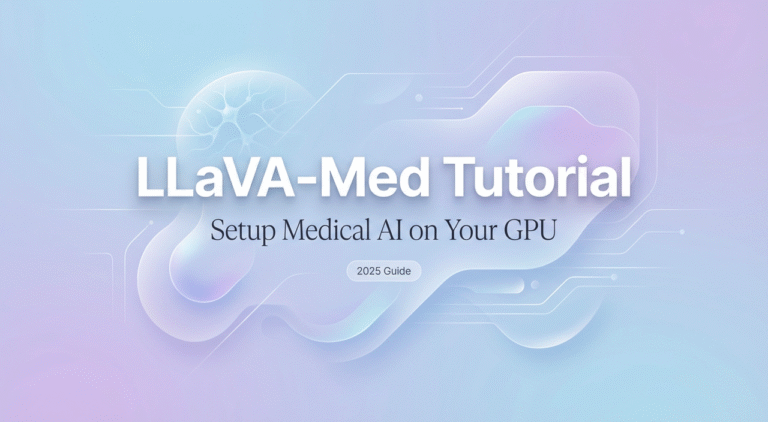 LLaVA-Med Tutorial 2025: Setup open-source biomedical vision-language AI model on your GPU guide banner