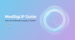 MedSigLIP Guide: Zero-Shot Medical Imaging in Python - 2025 official cover with brain visualization